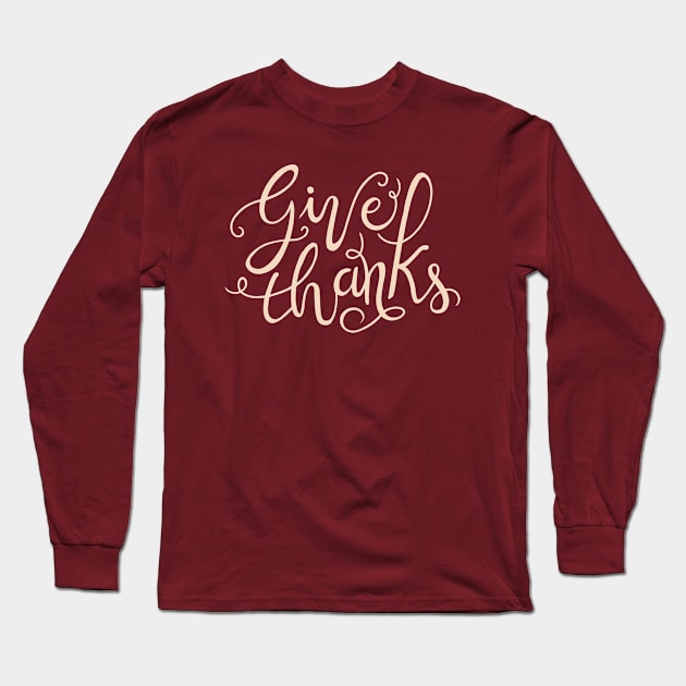 Give thanks beige and burgundy Thanksgiving aesthetic Long Sleeve T-Shirt by Pictandra